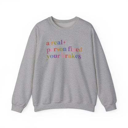 A Real Person Fixed Your Brakes Sweatshirt