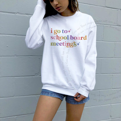 I Go to School Board Meetings Care & Resist Gildan crewneck sweatshirt in White