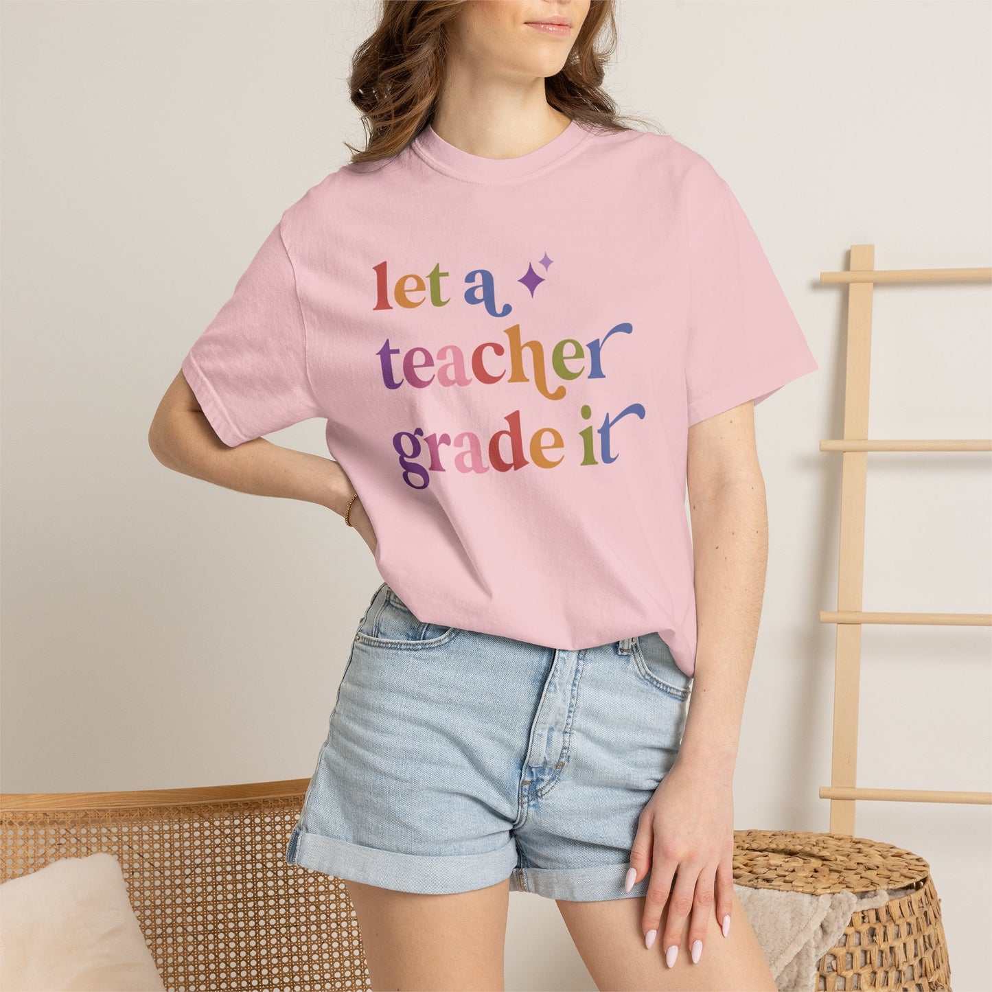 Let a Teacher Grade It Comfort Colors Unisex T-Shirt