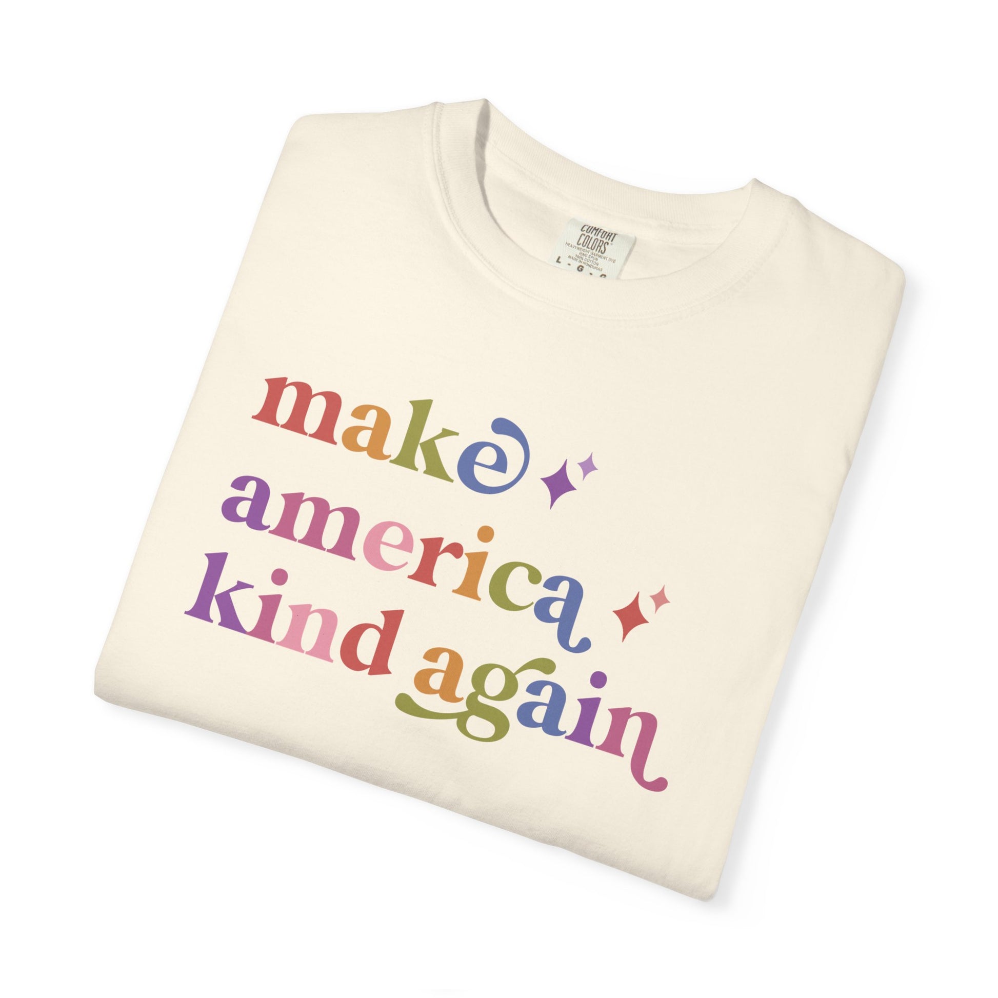 Make America Kind Again Care & Resist rainbow Comfort Colors tee