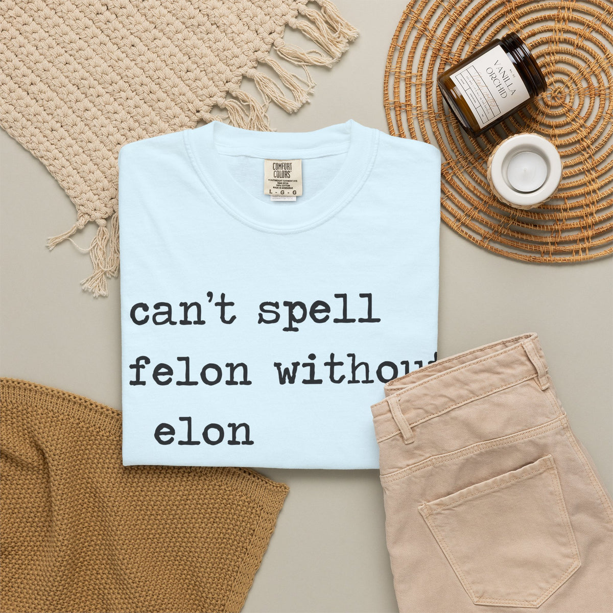 Can't Spell Felon Without Elon Comfort Colors Unisex T-Shirt