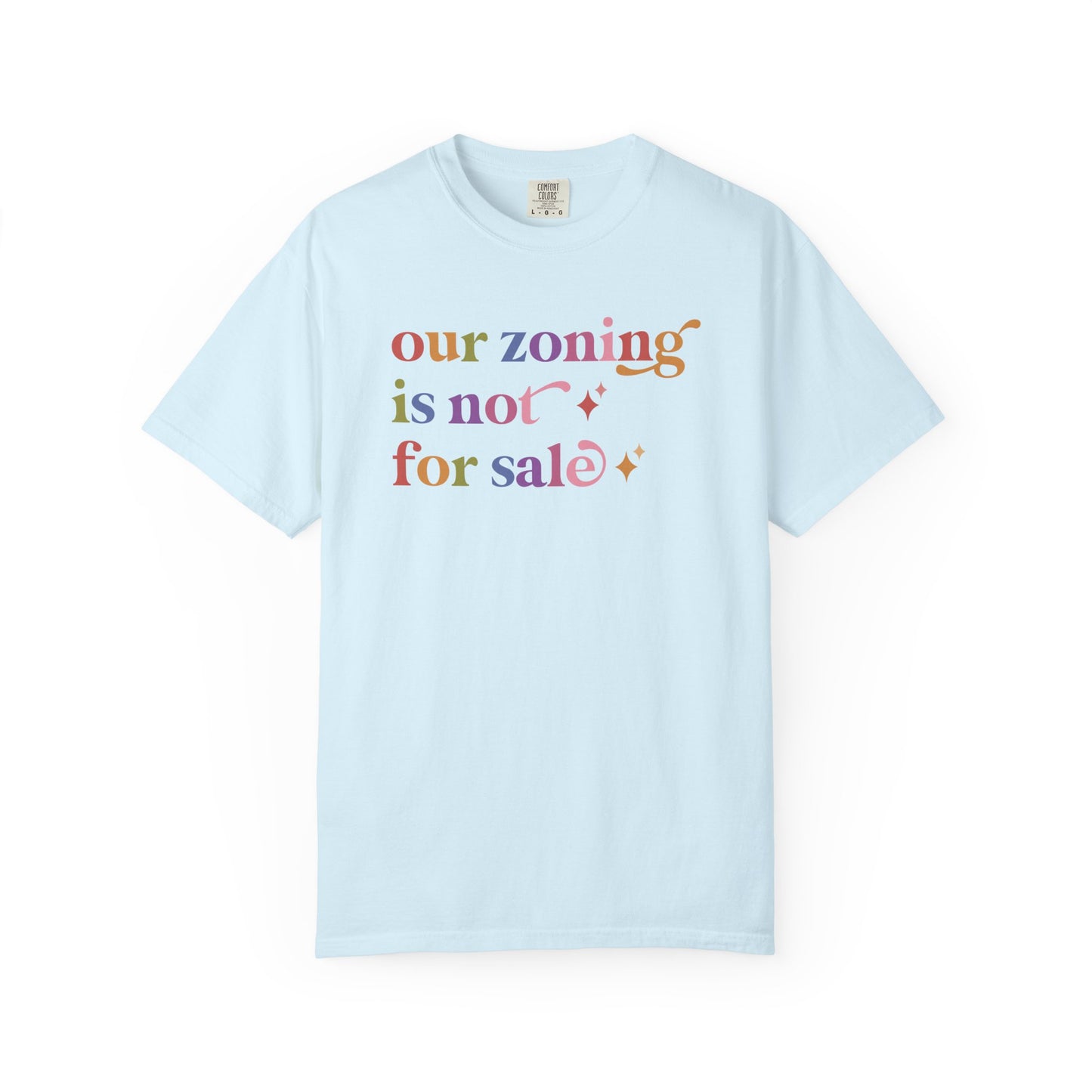 Our Zoning is not for Sale Comfort Colors Unisex T-Shirt