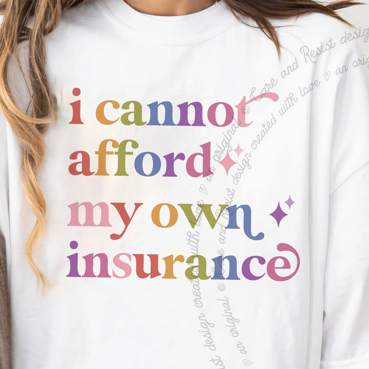 I Cannot Afford My Own Insurance Care & Resist progressive t-shirt in White