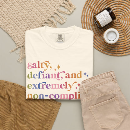 Salty, Defiant, and Extremely Non-compliant Comfort Colors Unisex T-Shirt