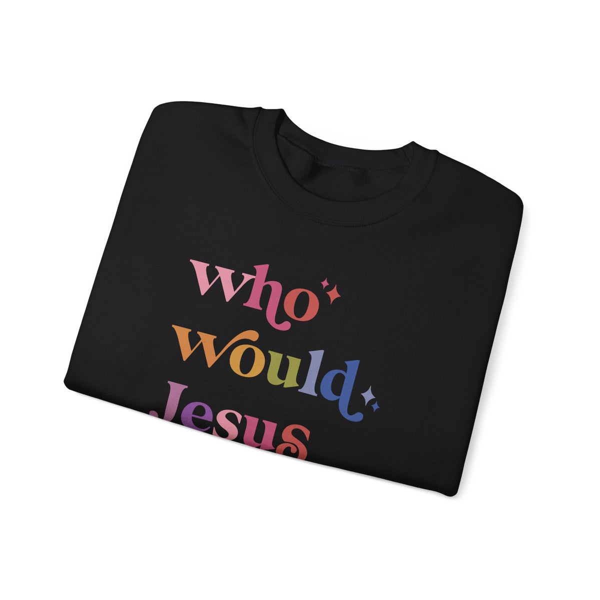 Who Would Jesus Deport? Sweatshirt