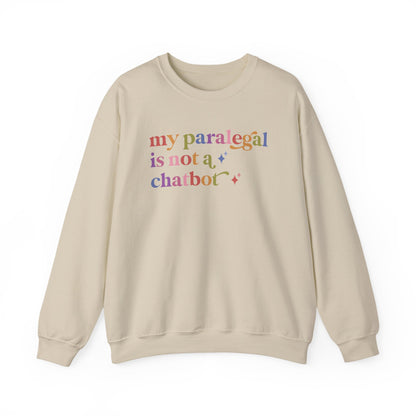 My Paralegal is not a Chatbot Sweatshirt
