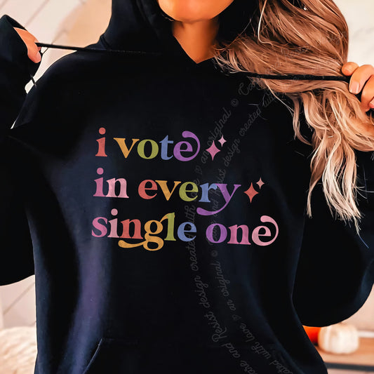 I Vote in Every Single One Care & Resist Gildan hoodie in Black