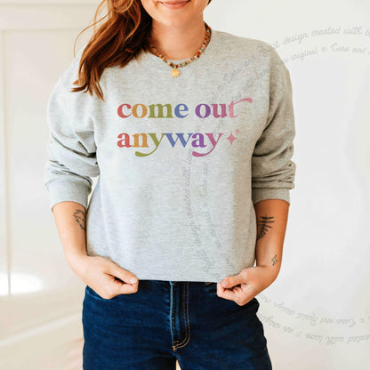 Come Out Anyway Care & Resist Gildan crewneck sweatshirt in Sport Grey