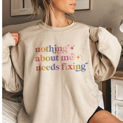 Nothing About Me Needs Fixing Care & Resist Gildan crewneck sweatshirt in Sand