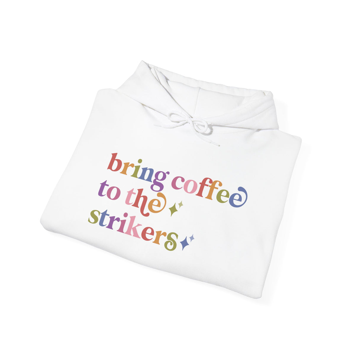 Bring Coffee to the Strikers Hoodie