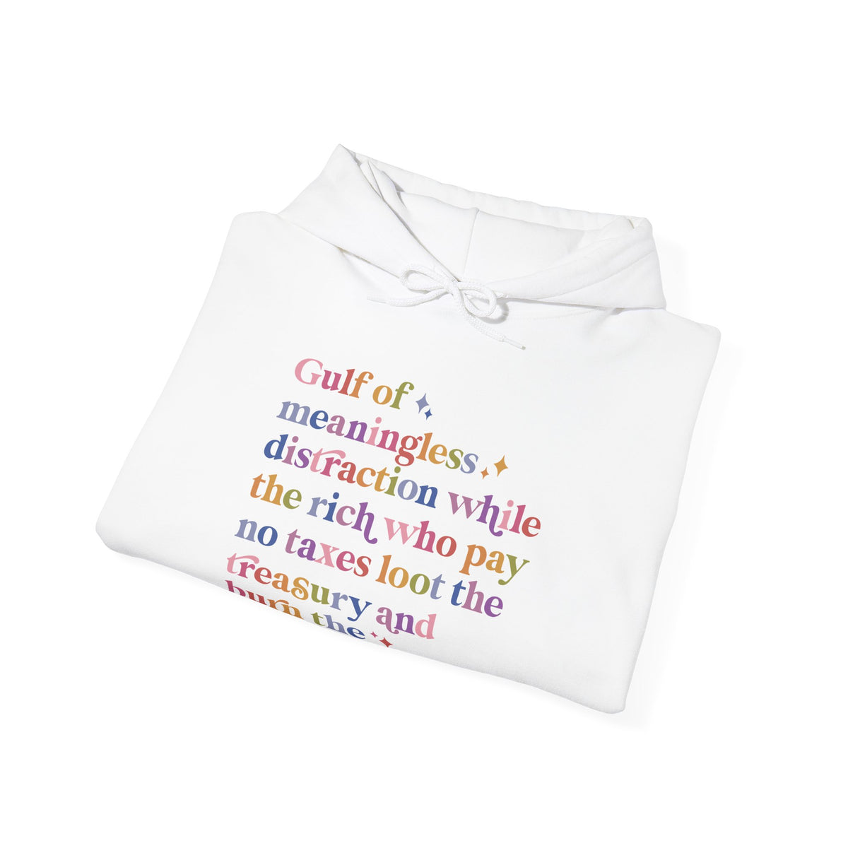 Gulf of Meaningless Distraction While the Rich Who Pay No Taxes Loot the Treasury and Burn the Constitution Hoodie