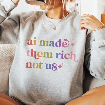 Ai Made Them Rich not Us Care & Resist Gildan crewneck sweatshirt in Sport Grey