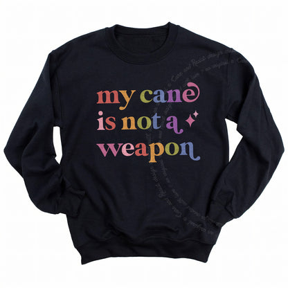 My Cane is not a Weapon Care & Resist Gildan crewneck sweatshirt in Black