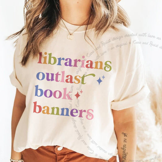 Librarians Outlast Book Banners Care & Resist rainbow tee
