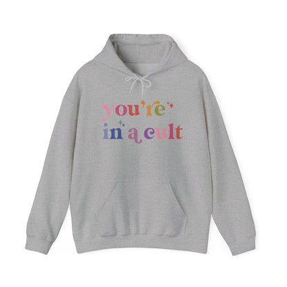 You're in a Cult Hoodie