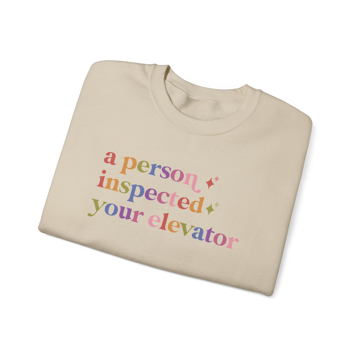 A Person Inspected Your Elevator Sweatshirt