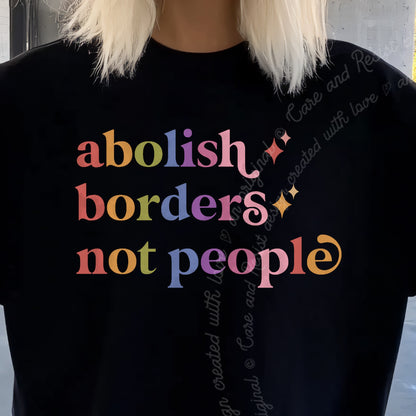 Abolish Borders not People Care & Resist progressive t-shirt in Black