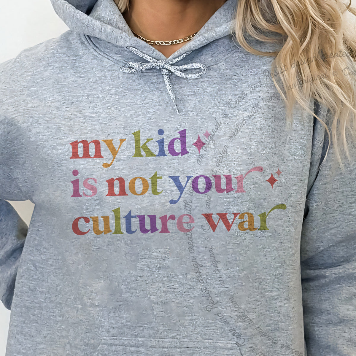 My Kid is not Your Culture War Care & Resist Gildan hoodie in Sport Grey