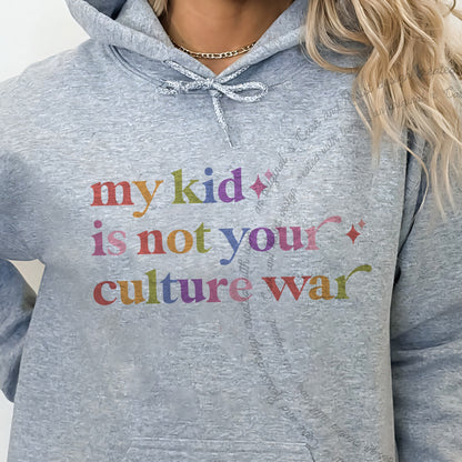 My Kid is not Your Culture War Care & Resist Gildan hoodie in Sport Grey