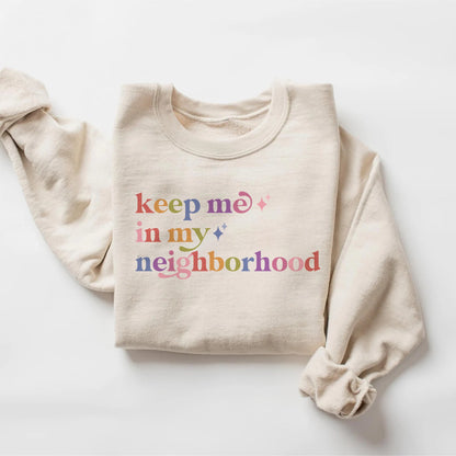Keep Me in My Neighborhood Care & Resist Gildan crewneck sweatshirt in Sand