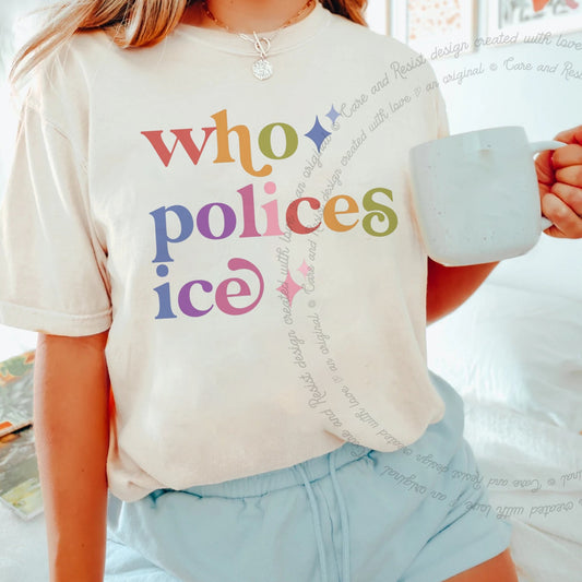 Who Polices Ice Care & Resist rainbow Comfort Colors tee, Ivory