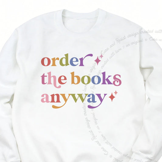 Order the Books Anyway Care & Resist Gildan crewneck sweatshirt in White