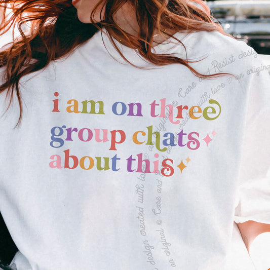 I Am on Three Group Chats About This Care & Resist progressive t-shirt in White