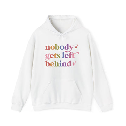 Nobody Gets Left Behind Hoodie
