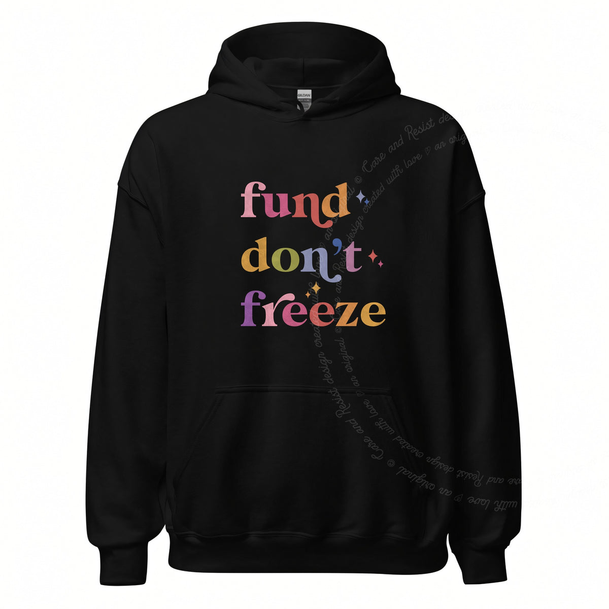 Fund Don't Freeze Care & Resist Gildan hoodie in Black