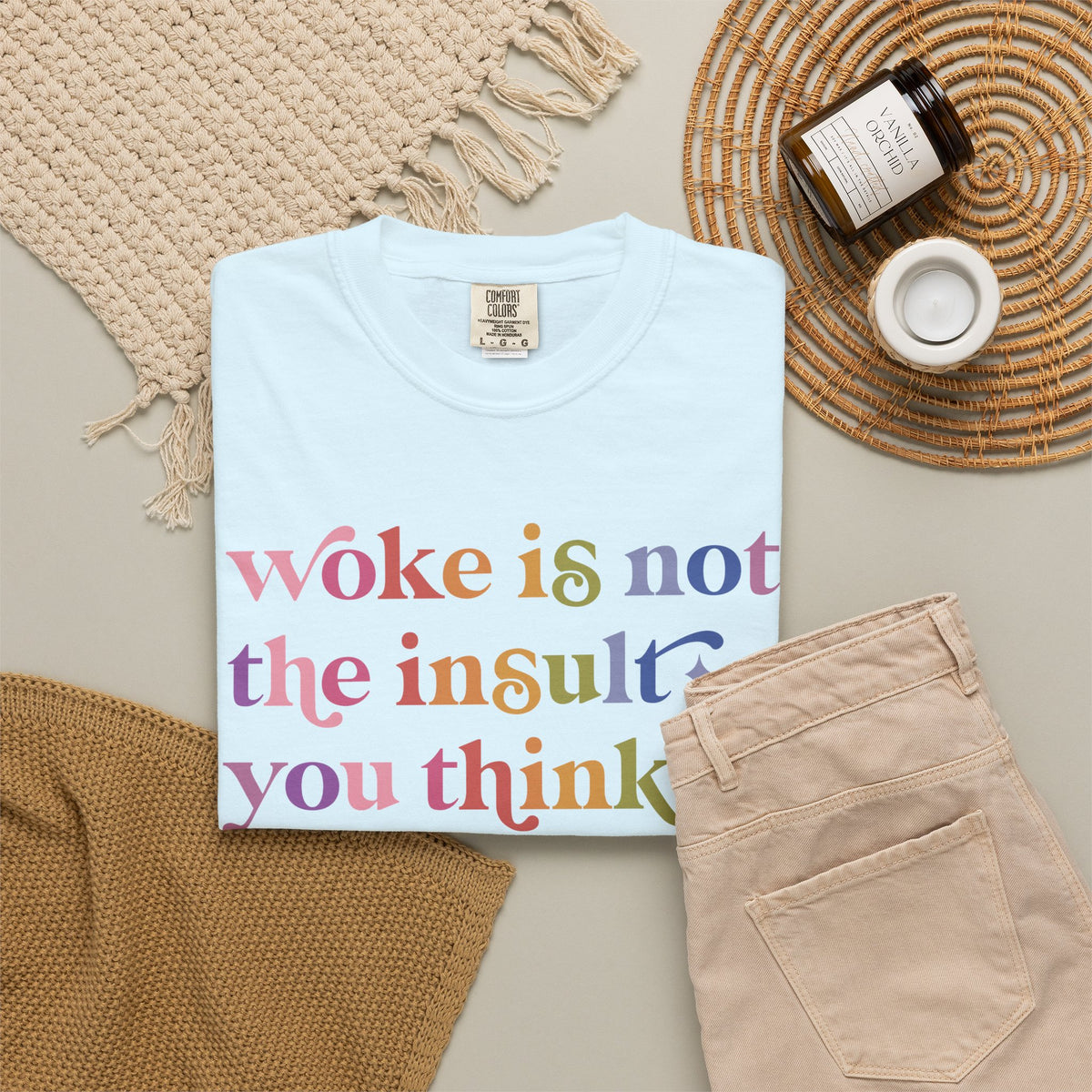 Woke Is Not the Insult You Think It Is Comfort Colors Unisex T-Shirt