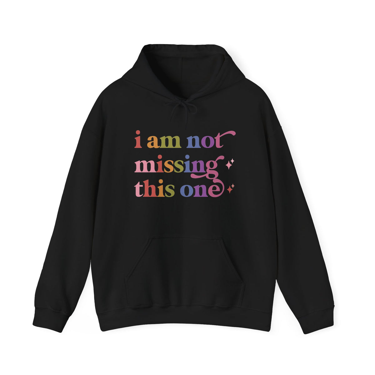 I Am not Missing This One Hoodie