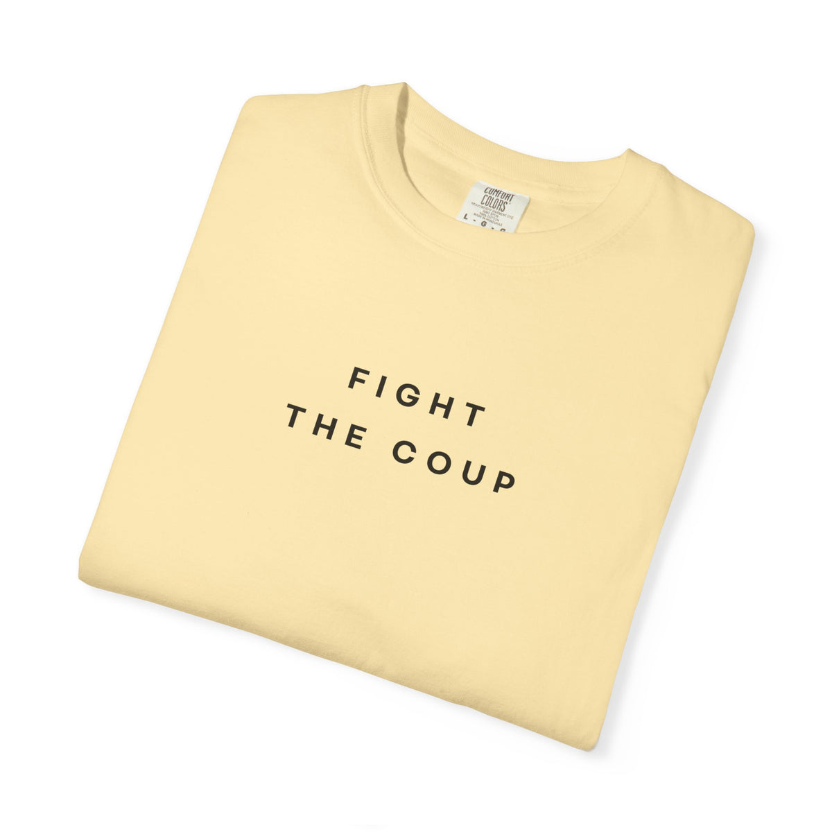 Fight the Coup Comfort Colors Unisex T-Shirt