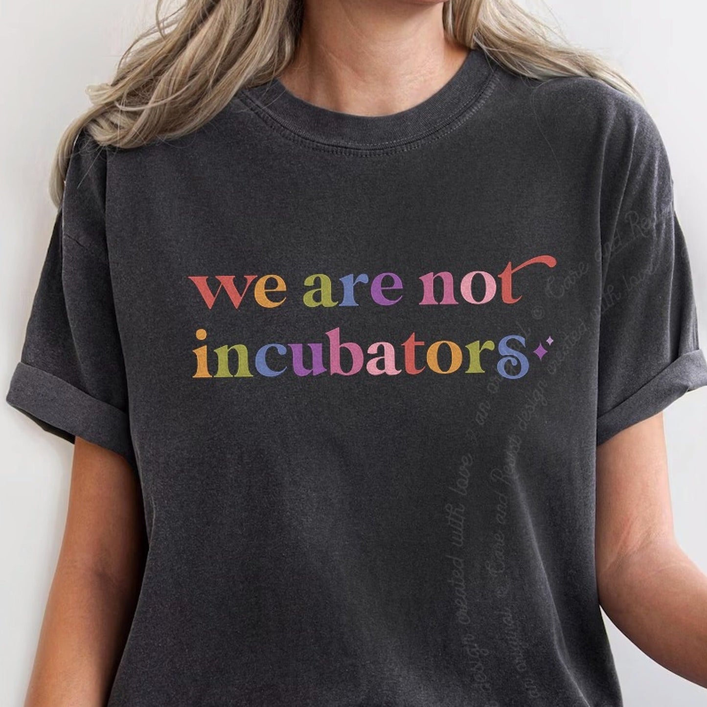 We are not Incubators Care & Resist rainbow Comfort Colors tee, Graphite