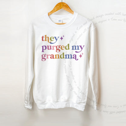 They Purged My Grandma Care & Resist Gildan crewneck sweatshirt in White
