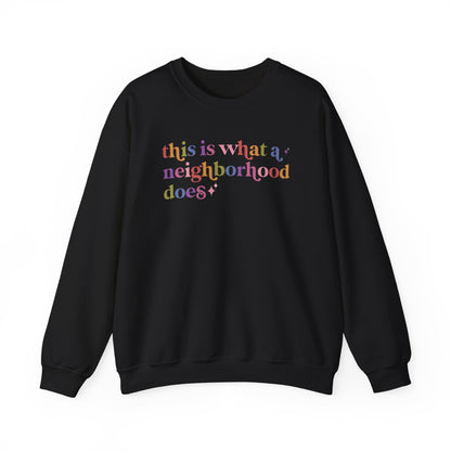 This is What a Neighborhood Does Sweatshirt