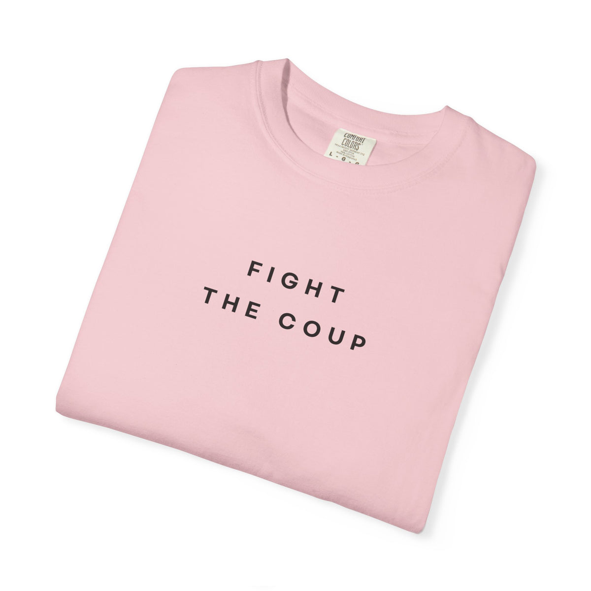 Fight the Coup Comfort Colors Unisex T-Shirt