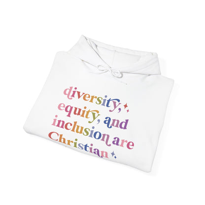 Diversity, Equity, and Inclusion Are Christian Values Hoodie