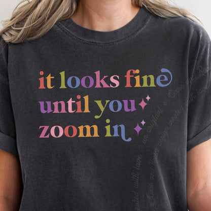 It Looks Fine Until You Zoom in Care & Resist progressive t-shirt in Graphite