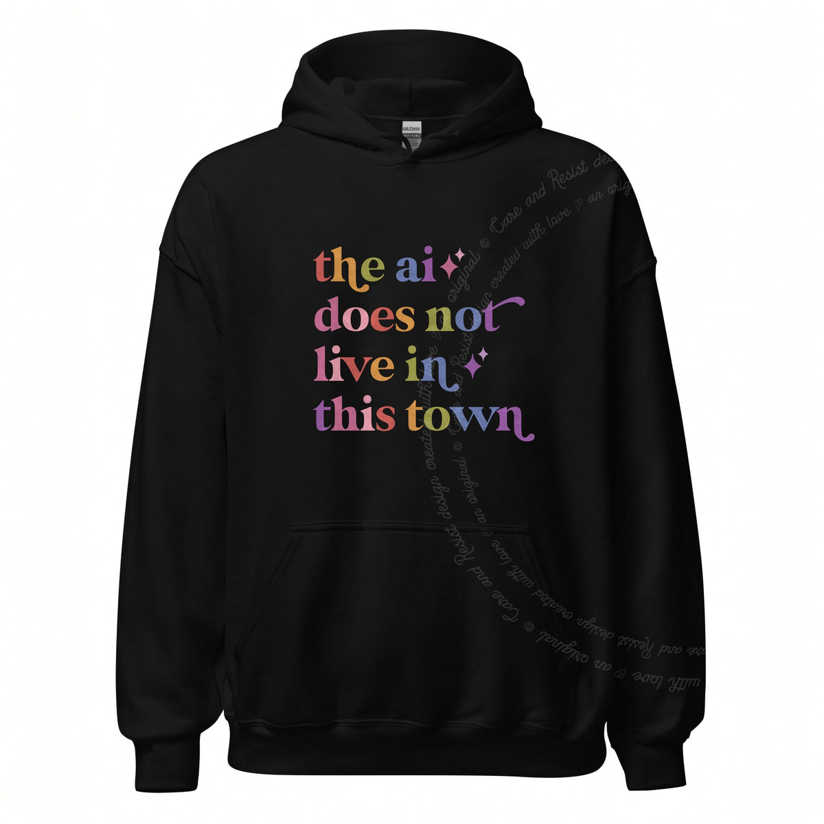 The Ai Does not Live in This Town Care & Resist Gildan hoodie in Black