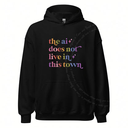 The Ai Does not Live in This Town Care & Resist Gildan hoodie in Black