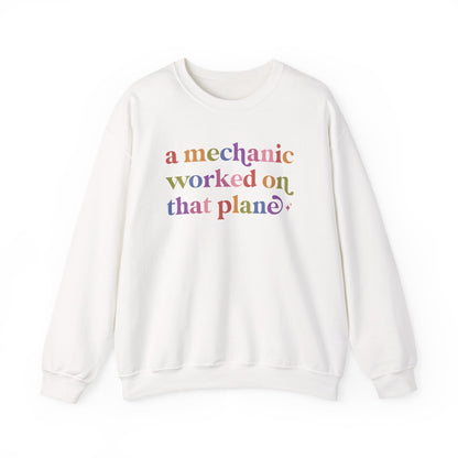 A Mechanic Worked on That Plane Sweatshirt