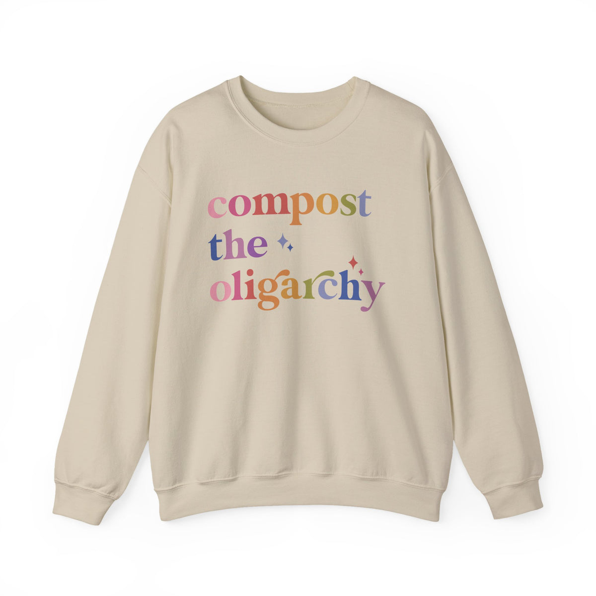 Compost the Oligarchy Sweatshirt