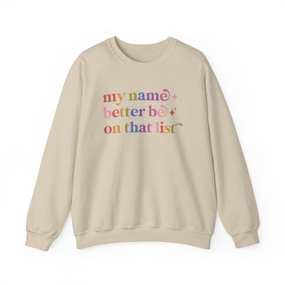 My Name Better Be on That List Sweatshirt