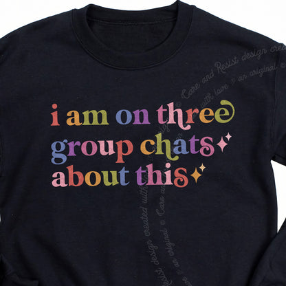 I Am on Three Group Chats About This Care & Resist Gildan crewneck sweatshirt in Black