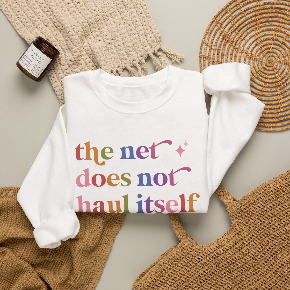 The Net Does not Haul Itself Sweatshirt