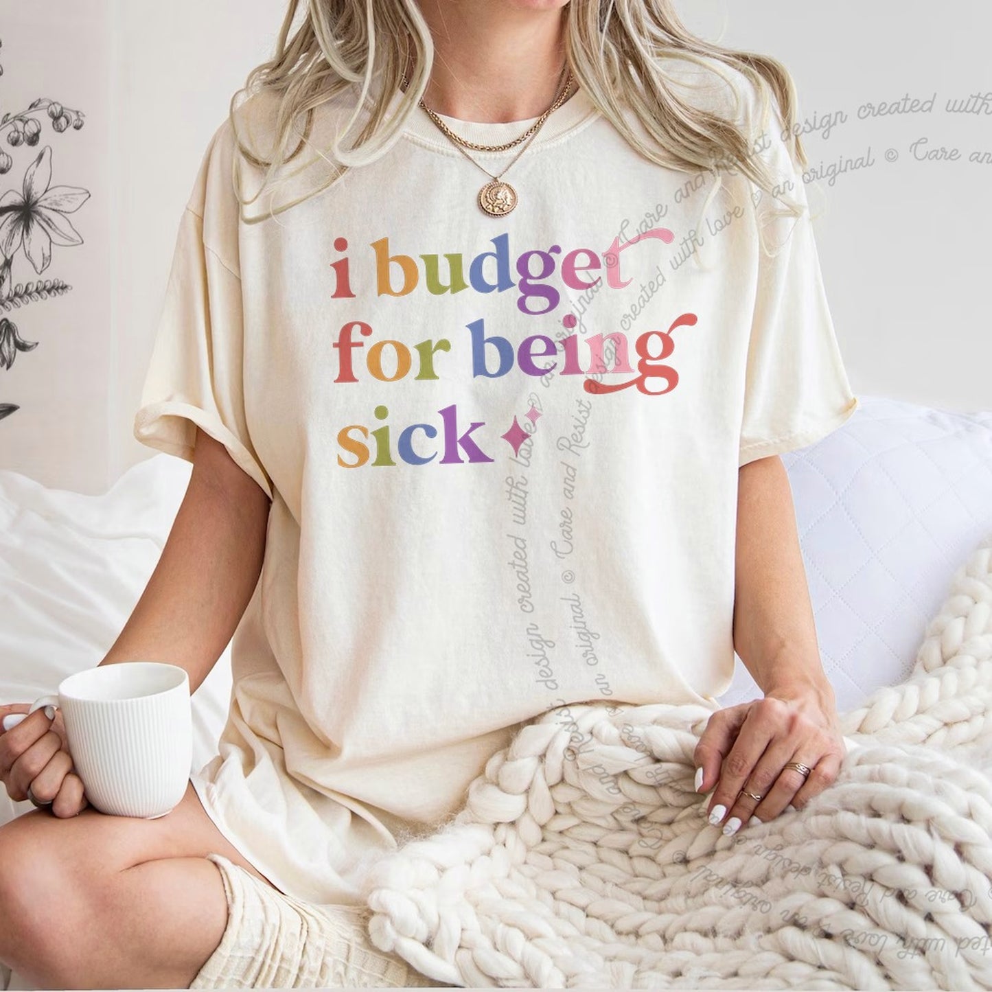I Budget for Being Sick Care & Resist rainbow Comfort Colors tee, Ivory