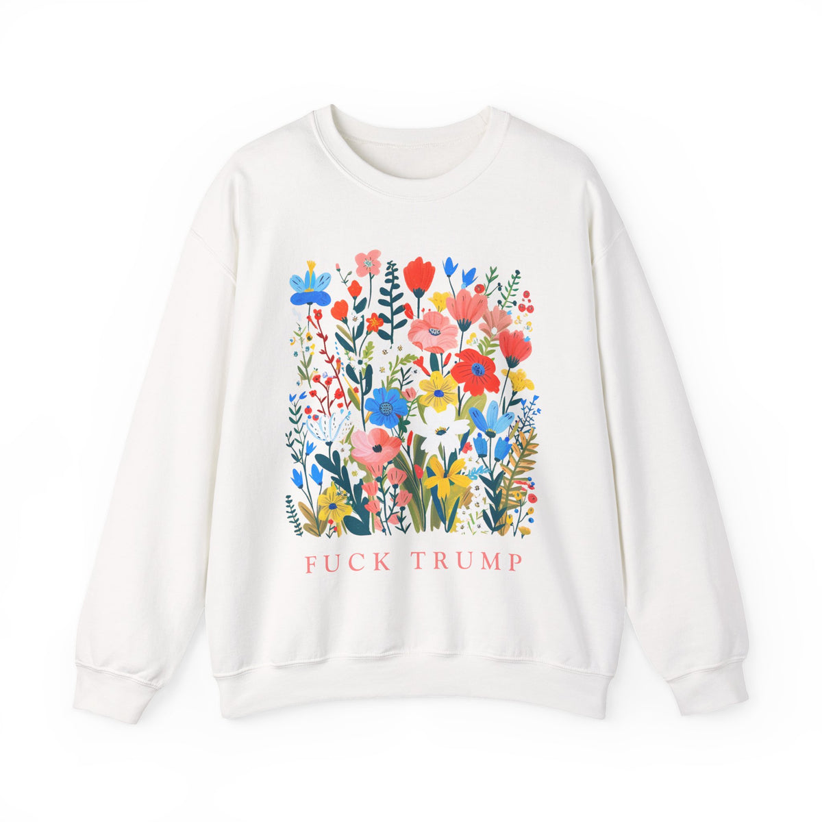 Fuck Trump Floral Sweatshirt