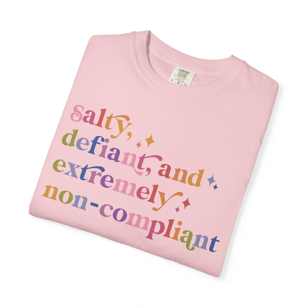 Salty, Defiant, and Extremely Non-compliant Comfort Colors Unisex T-Shirt