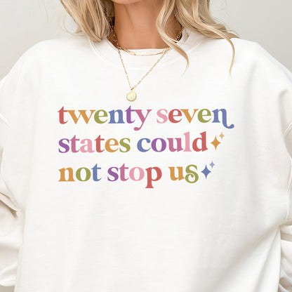 Twenty Seven States Could not Stop Us Care & Resist Gildan crewneck sweatshirt in White