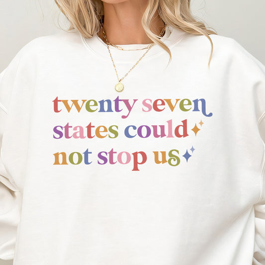 Twenty Seven States Could not Stop Us Care & Resist Gildan crewneck sweatshirt in White